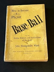 1888 John Montgomery Ward book- “Baseball-How to Become a Player”- 1st Edition