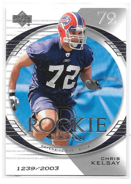 CHRIS KELSAY ROOKIE /2003 2003 UPPER DECK HONOR ROLL 178 BUFFALO BILLS NEBRASKA