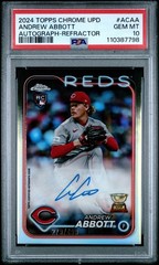 2024 Topps Chrome Andrew Abbott Auto Refractor /499 RC PSA 10 Cincinnati Reds