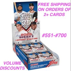 2026 Topps Series 2 -# 551 – # 700 – COMPLETE YOUR SET – YOU PICK