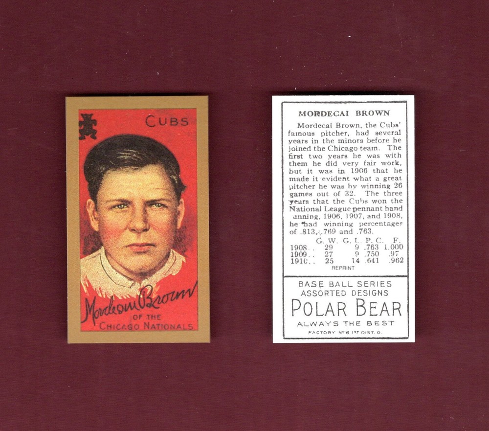 1911 Gold Border: MORDECAI ‘3-FINGER’ BROWN, Chicago Cubs & HOF | T205 REPRINT