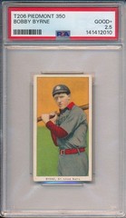 1910 T206 PIEDMONT 350 – BOBBY BYRNE – PSA 2.5 GD+ (SVSC) FRESHLY GRADED!