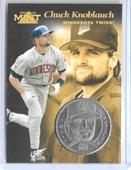 RARE 1997 PINNACLE MINT ~ CHUCK KNOBLAUCH SILVER/NICKEL COIN & DIE CUT CARD #19