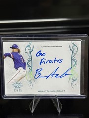 BRAXTON ASHCRAFT BLUE SIGNATURE ROOKIE “GO PIRATES” ON CARD AUTO LIMITED /25
